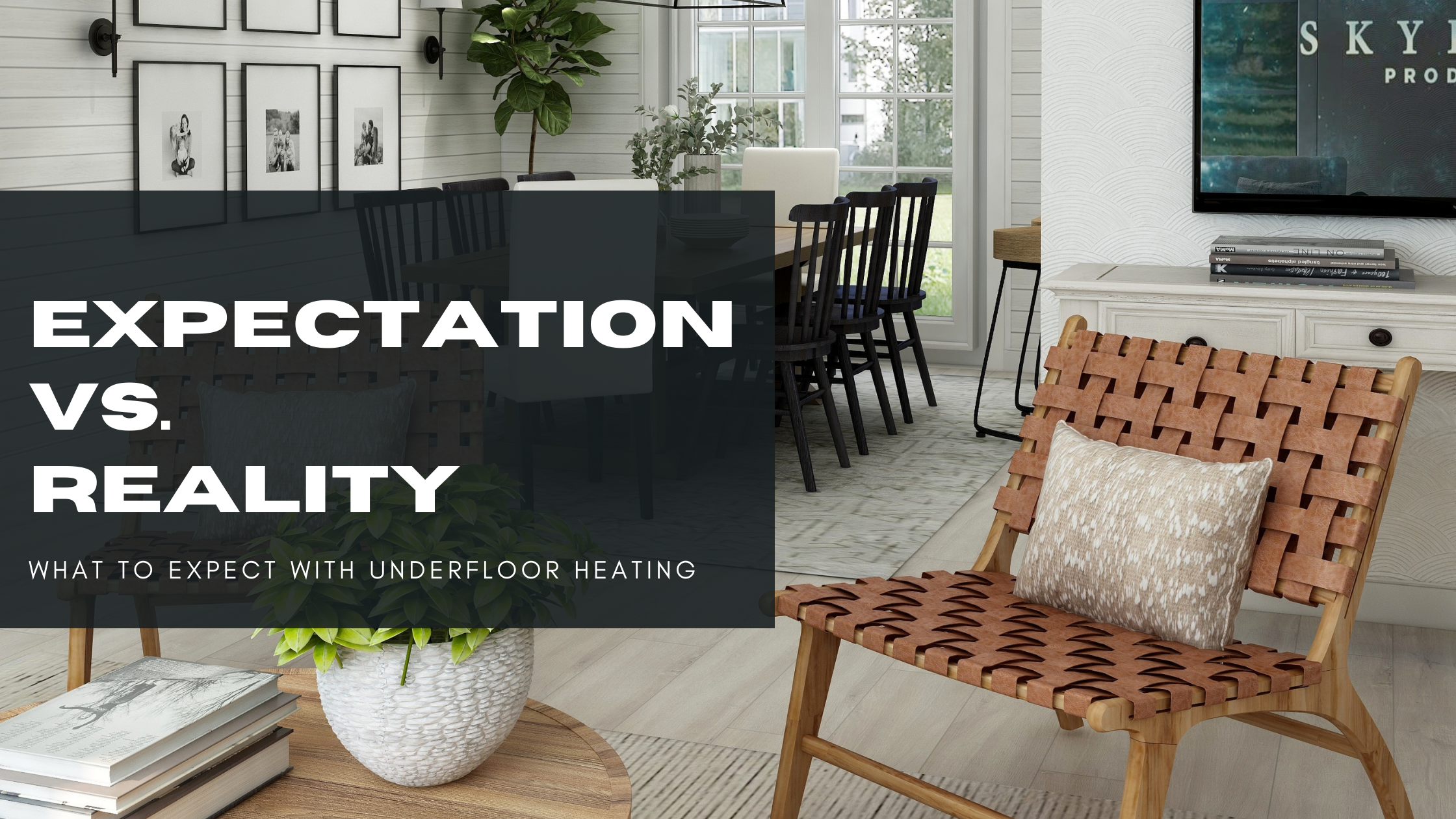 expectation vs reality with underfloor heating